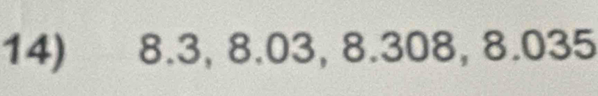 ) 8.3, 8.03, 8.308, 8.035