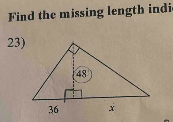 Find the missing length indi 
23)