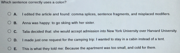 Solved: Which sentence correctly uses a colon? A. I edited the article ...