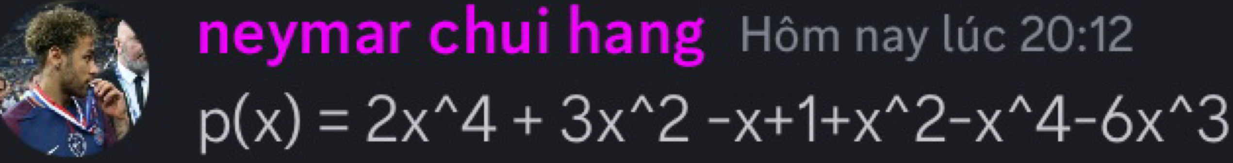 neymar chui hang Hôm nay lúc 20:12
p(x)=2x^(wedge)4+3x^(wedge)2-x+1+x^(wedge)2-x^(wedge)4-6x^(wedge)3