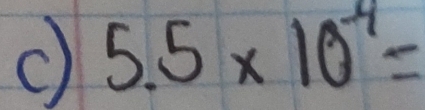 5.5* 10^(-4)=