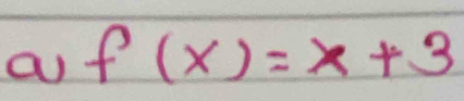 a f(x)=x+3