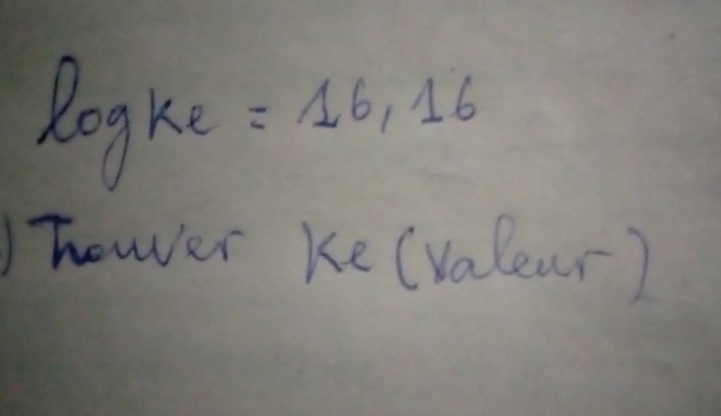 log ke=16,16
howver Ke (Valear)