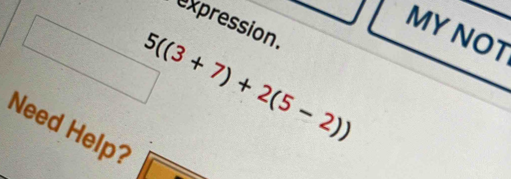 5((3+7)+2(5-2))
Need Help?