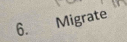 Migrate