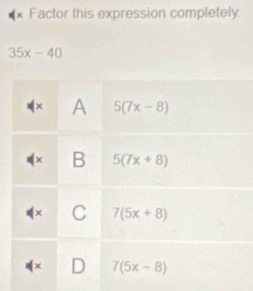 Factor this expression completely.
35x-40