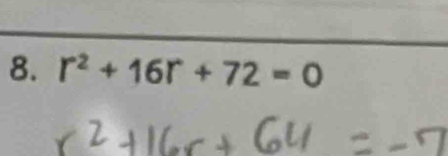 r^2+16r+72=0