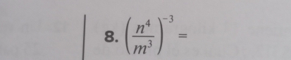 ( n^4/m^3 )^-3=