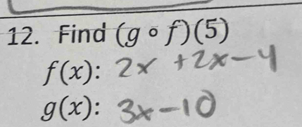 Find (gcirc f)(5)
f(x) :
g(x) :