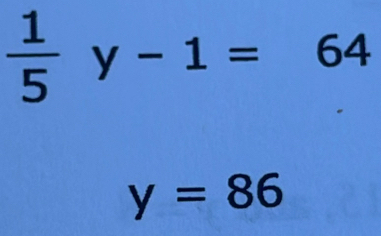  1/5 y-1=64
y=86