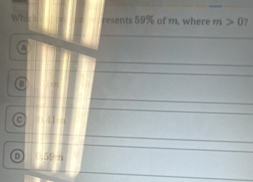 Wh resents 59% of m, where m>0 2
a
a
59m