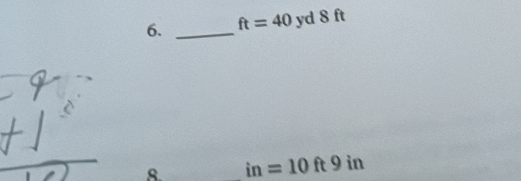 6._
ft=40 yd 8 ft
8.
in=10 ft9i (i)