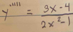 y^(1111)= (3x-4)/2x^2-1 