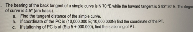 Solved: The bearing of the back tangent of a simple curve is sqrt() 70 ...