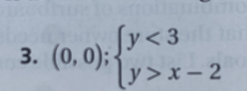 (0,0);beginarrayl y<3 y>x-2endarray.