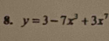 y=3-7x^3+3x^7