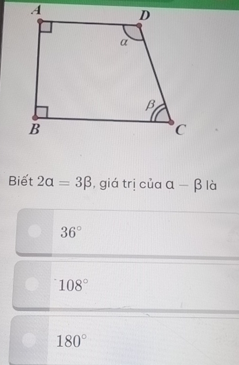 Biết 2alpha =3beta , giá trị của alpha -beta là
36°
108°
180°