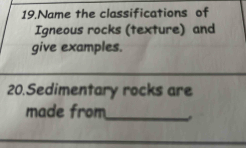 Solved: Name the classifications of Igneous rocks (texture) and give ...