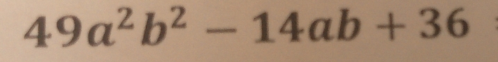 49a^2b^2-14ab+36