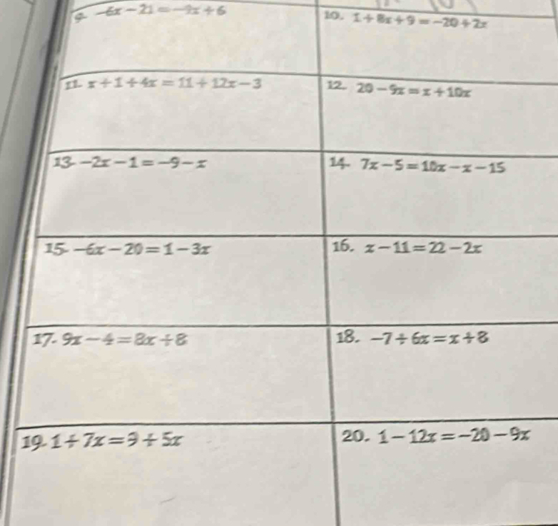 a -6x-21=-9x+6
10. 1+8x+9=-20+2x
1