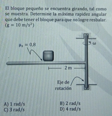 Resuelto:El bloque pequeño se encuentra girando, tal como se muestra ...