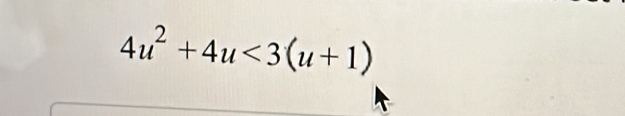 4u^2+4u<3(u+1)