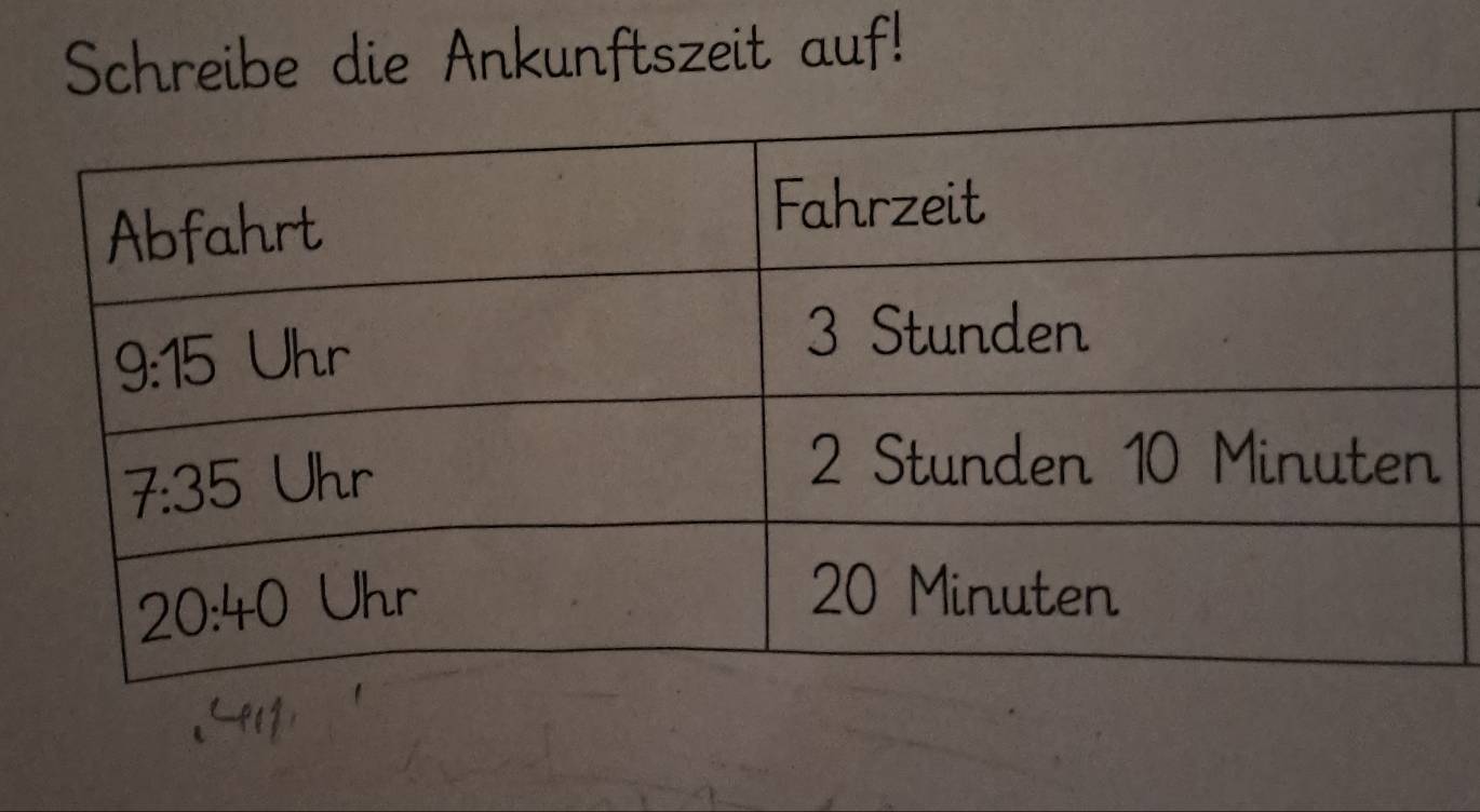 Schreibe die Ankunftszeit auf!