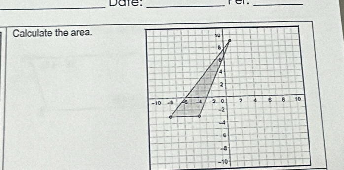 Date: _fer._ 
Calculate the area.