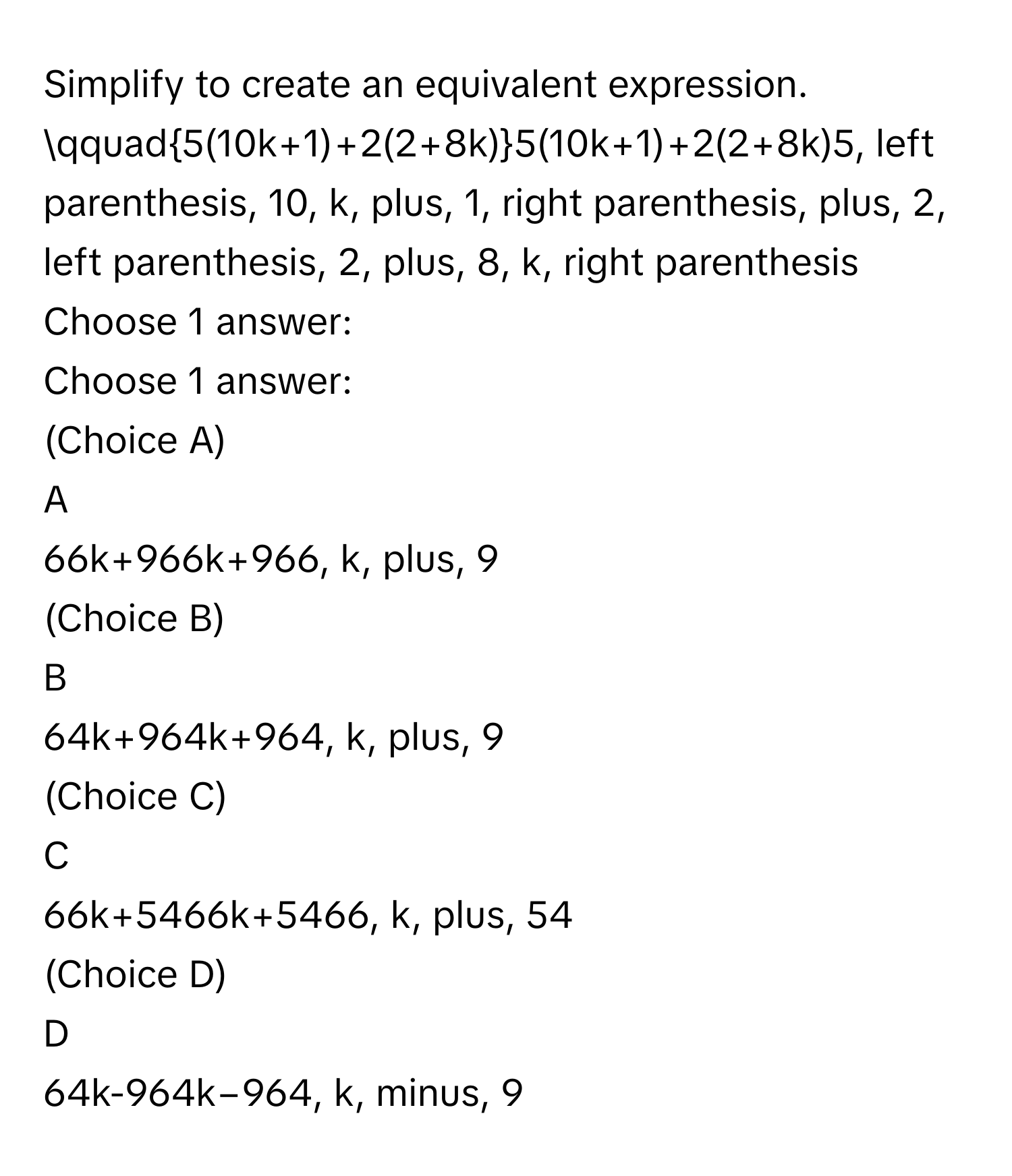 Solved: Simplify to create an equivalent expression. qquad5(10k+1)+2(2 ...