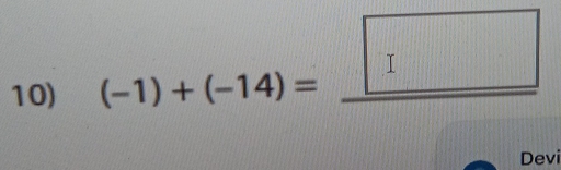 (-1)+(-14)=_ □ 
Devi