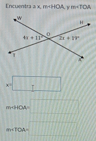 Encuentra a x, m .. y m∠ TOA
x=□
m∠ HOA=□
m∠ TOA=□