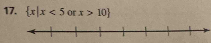  x|x<5</tex> or x>10