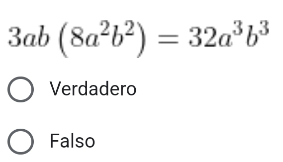 3ab(8a^2b^2)=32a^3b^3
Verdadero
Falso