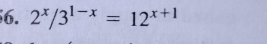 2^x/3^(1-x)=12^(x+1)