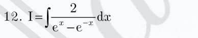 I=∈t  2/e^x-e^(-x) dx