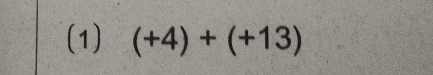 (1) (+4)+(+13)