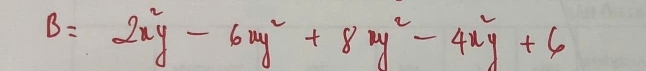 B=2x^2y-6xy^2+8xy^2-4x^2y+6