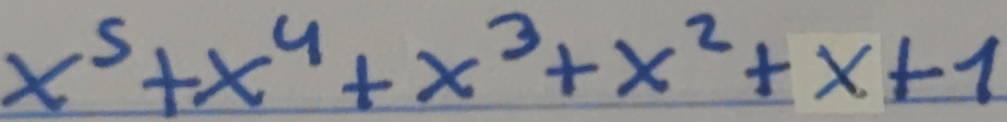 x^5+x^4+x^3+x^2+x+1