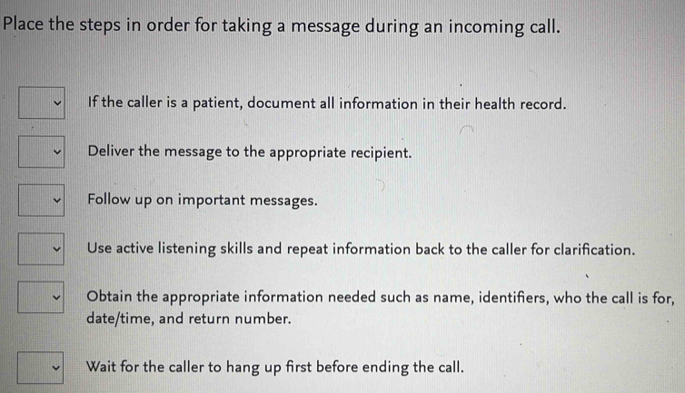 Solved: Place the steps in order for taking a message during an ...