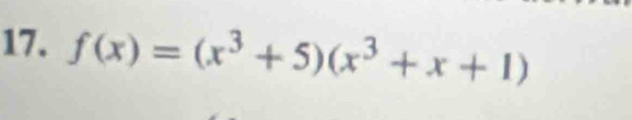 f(x)=(x^3+5)(x^3+x+1)