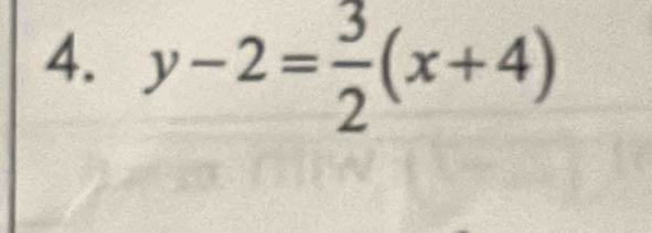 y-2= 3/2 (x+4)