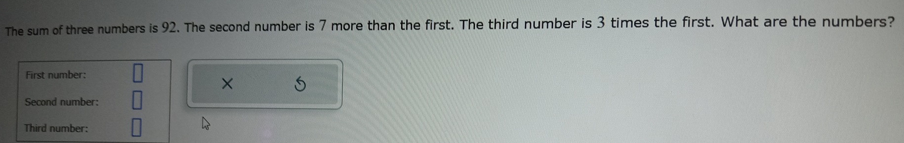 Solved: The sum of three numbers is 92. The second number is 7 more ...