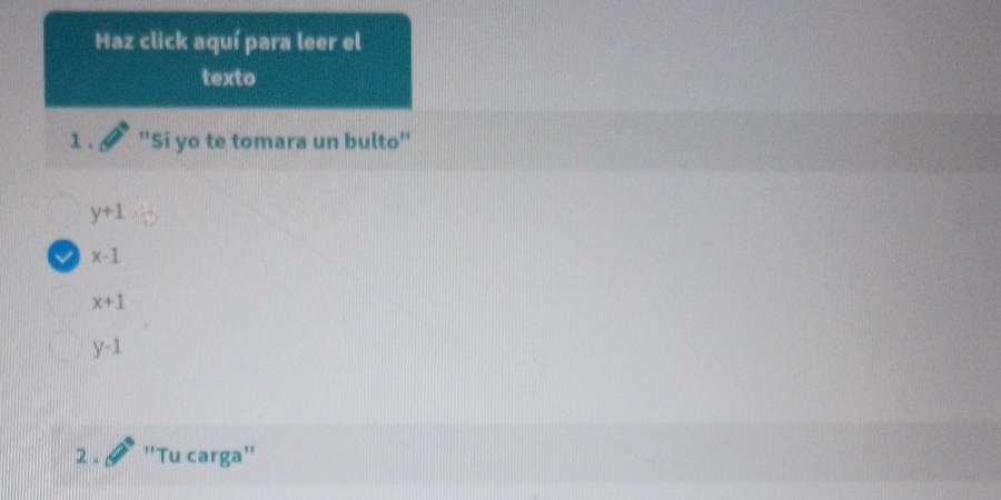 Haz click aquí para leer el
texto
1 . ''Si yo te tomara un bulto''
y+1
x-1
x+1
y-1
2. ''Tu carga''