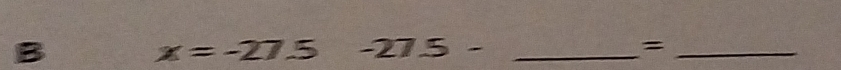 x=-27.5-27.5- _ 
_=