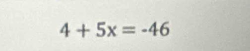 4+5x=-46