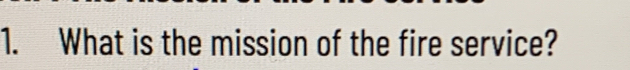 What is the mission of the fire service?