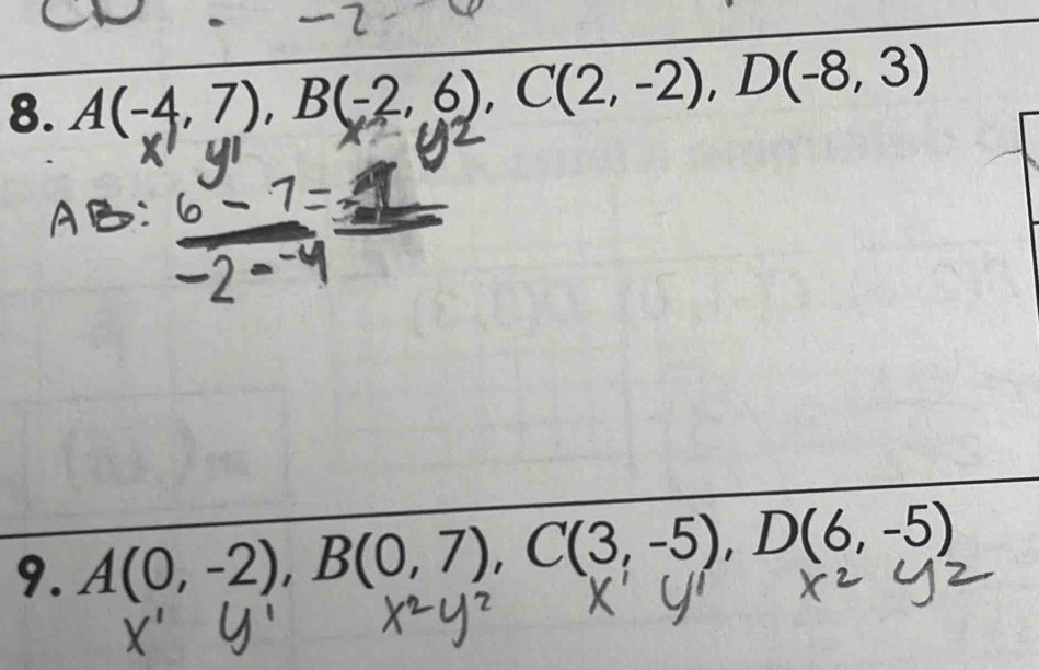 A(-4, 7), B(-2, 6), C(2, -2), D(-8, 3)
9. A(0,-2), B(0,7), C(3,-5), D(6,-5)