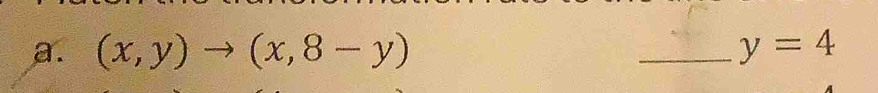 (x,y)to (x,8-y) _ y=4