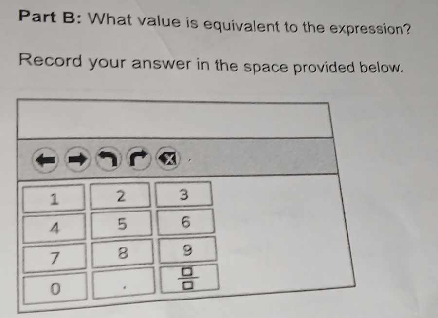 What value is equivalent to the expression?
Record your answer in the space provided below.