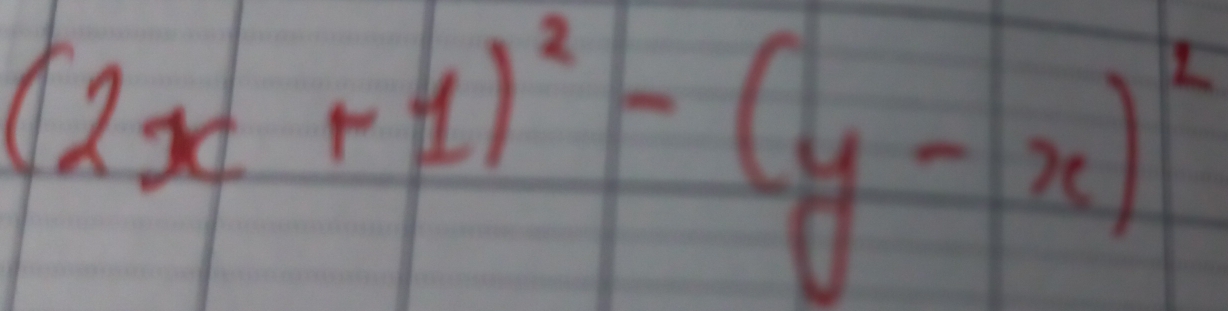 (2x+1)^2-(y-x)^2